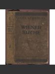 Wiener Küche. Das beste praktische Kochbuch für sehr feine, sowie für einfache Küche, enthaltend gegen 2000 Kochrezepte und 40 Speisezettel. Dritte Auflage [kuchařka, vídeňská kuchyně] - náhled