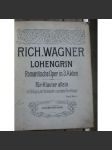 Lohengrin. Romantische Oper in 3 Akten. Für Klavier allein mit Beifügung der Textesworte u. szenischen Bemerkungen [= V. A.; 1565] [opera, noty, hudba] - náhled