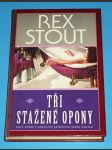 Rex Stout : Tři stažené opony - náhled