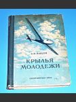 Křídla mládeži - plachtění : Kрылья молодежи  (rusky) - náhled