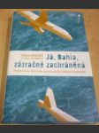 Já, Bahia, zázračně zachráněná - náhled