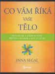 Co vám říká vaše tělo - Psychické a energetické příčiny chorob a jejich léčba - náhled