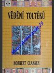 VĚDĚNÍ TOLTÉKŮ - Carlos Castaneda a filosofie dona Juana - CLASSEN Norbert - náhled