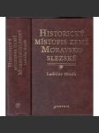 Historický místopis země Moravskoslezské [Morava a Slezsko; dějiny všech obcí, vsí a měst] - náhled