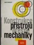 Konstrukce přístrojů přesné mechaniky určeno inž., techn. pracovníkům a stud. vys. a prům. techn. škol - náhled