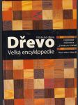 Dřevo velká encyklopedie : 150 druhů dřeva : podrobný průvodce "strom za stromem" : svět nejvšestrannějšího přírodního zdroje - náhled