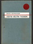 Cesta  bílým  tichem - 18000 kilometrů eskymáckým  severem - náhled