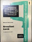  broušení kovů teoretické i praktické základy brusičské praxe s příklady nové techniky v broušení : určeno pracujícím v kovoprůmyslu - náhled