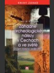 Záhadné archeologické nálezy v čechách a ve světě o čem historici raději mlčí - náhled