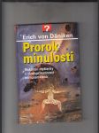 Prorok minulosti (Riskantní myšlenky o všudypřítomnosti mimozemšťanů) - náhled