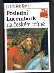 Poslední  lucemburk na českém trůně - náhled