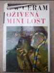 Oživená minulost : dějiny archeologie v obrazech - náhled