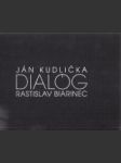 Dialóg.Ján Kudlička,Rastislav Biarinec - náhled