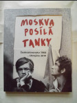 Moskva posílá tanky. Československo 1968, Ukrajina 2014 - náhled