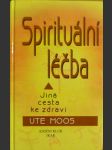 Spirituální léčba, Jiná cesta ke zdraví - náhled