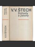 Dohady a jistoty - Výbor studií a článků [dějiny a teorie výtvarného umění, stati osobnostech sochařství, plastika, mj. i Braun, Štursa a Bourdelle; malíři mj. Purkyně Slavíček Aleš Much Brunner] - Štech, Václav Vilém - náhled