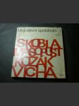 Moji slavní spoluhráči : Jiří Skobla, Josef Masopust, Václav Kozák, Jiří Vícha - náhled