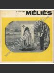 Georges Mélies (edice: Filmy a tvůrci, sv. 7) [film, kinematografie, filmografie, Francie, mj. Vilém Tell, Prokletí doktora Fausta, Muž-hlava, Cesta na měsíc [Jules Verne]) - náhled