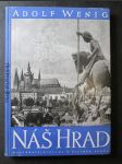 Náš hrad : staré pověsti pražského hradu : památky minulých dob : dějinné příběhy - náhled