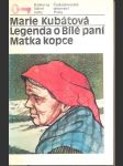 Legenda o bílé paní / matka kopce kubátová marie - náhled