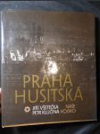 Praha husitská : [Fot. publ.] - náhled