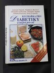 Kuchařka pro diabetiky a nejen pro ně : 485 receptů - náhled