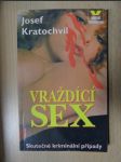 Vraždící sex : Skutečné kriminální příběhy - náhled