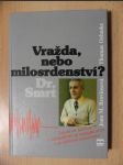 Vražda nebo milosrdenství? Dr. Smrt : Důvěrná zpráva o radikálním propagátorovi a praktikovi eutanázie - náhled