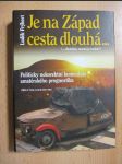 Je na Západ cesta dlouhá... : (...zbytečná, marná je touha?) : Politicky nekorektní komentáře amatérského prognostika : Výběr z úvah a esejí 2000-2003 - náhled