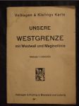 Unsere Westgrenze : Mit Westwall und Maginotlinie - náhled