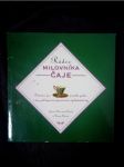 Rádce milovníka čaje : Průvodce pro pravého znalce o tom, jak kupovat, připravovat a vychutnávat čaj - náhled