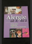 Alergie od A do Z : příčiny obtíží, diagnostika, léčba alergií a intolerancí - náhled