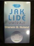 Jak lidé umírají : úvahy o závěrečné kapitole života - náhled