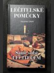 Pomůcky v lidovém léčitelství : sami sobě léčitelem - náhled