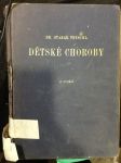 Dětské choroby : učebnice dětského lékařství pro lékaře a posluchače lékařství. I. díl - náhled