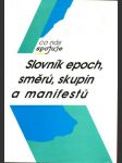 Slovník epoch, směrů, skupin a manifestů pavelka jiří, pospíšil ivo - náhled