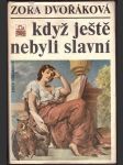 Když ještě nebyli slavní dvořáková zora - náhled