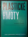 Plastické hmoty : určeno [též] žákům vyšších tříd stř. všeobec. vzdělávacích a odb. škol - náhled