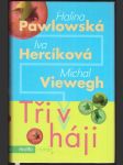 TŘI V HÁJI Pawlowská Halina, Hercíková Iva, Viewegh Michal - náhled