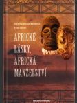 Africké lásky,africká manželství.V životě a v zrcadle afrického umění - náhled