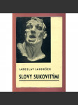 Slovy sukovitými (podpis Jaroslav Janoušek) - náhled