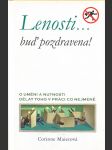 Lenosti... buď pozdravena! - náhled