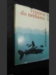 Výprava do neznáma : zpráva o výpravě výzkumné lodi Xarifa k Maledivám a Nikobarám - náhled