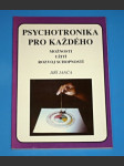 Psychotronika pro každého - Možnosti, užití, rozvoj schopností - náhled