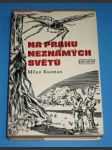 Na prahu neznámých světů - Kolumbovské výpravy po cestách třetího tisíciletí - náhled