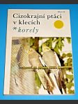 Cizokrajní ptáci v klecích - korely - náhled