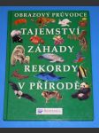 Obrazový průvodce : Tajemství, záhady, rekordy v přírodě - náhled