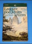 Ledovce pod Jižním křížem - Vysoké hory a lidé Patagonie - náhled