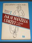 Jak si manžela udržet (a předejít nevěře) - náhled