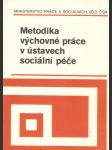 Metodika výchové práce v ústavech sociální péče - náhled